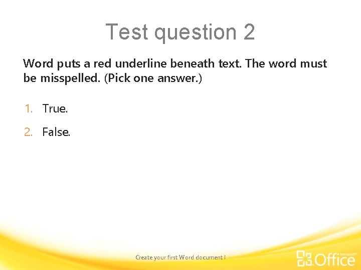 Test question 2 Word puts a red underline beneath text. The word must be