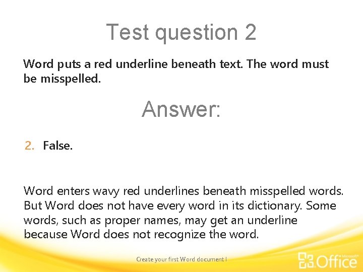 Test question 2 Word puts a red underline beneath text. The word must be