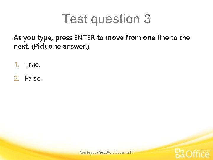 Test question 3 As you type, press ENTER to move from one line to