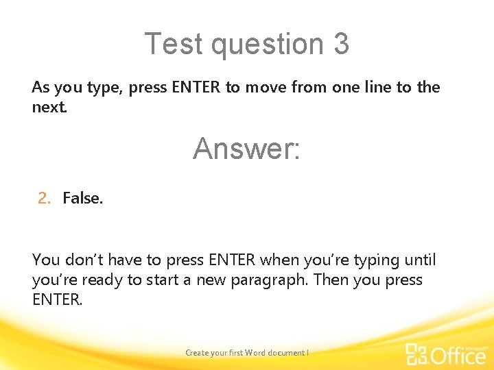 Test question 3 As you type, press ENTER to move from one line to