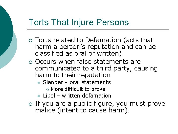 Torts That Injure Persons ¡ ¡ Torts related to Defamation (acts that harm a