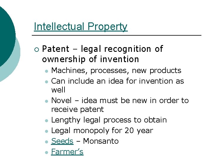 Intellectual Property ¡ Patent – legal recognition of ownership of invention l l l