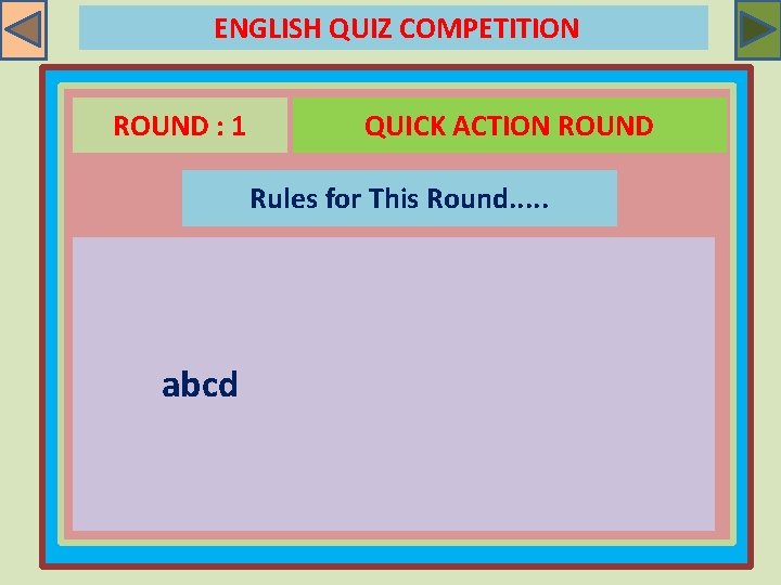 ENGLISH QUIZ COMPETITION ROUND : 1 QUICK ACTION ROUND Rules for This Round. .