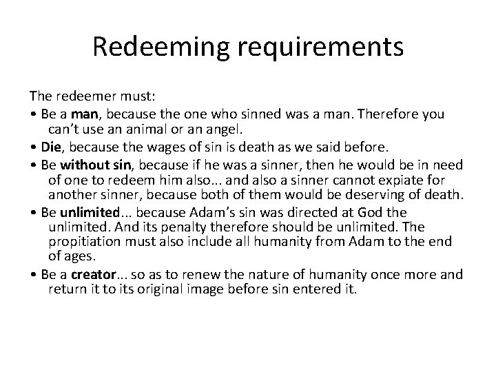 Redeeming requirements The redeemer must: • Be a man, because the one who sinned Redeeming requirements The redeemer must: • Be a man, because the one who sinned