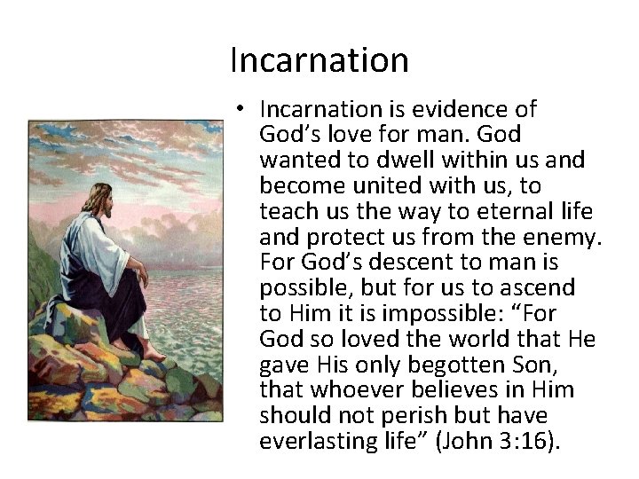 Incarnation • Incarnation is evidence of God’s love for man. God wanted to dwell Incarnation • Incarnation is evidence of God’s love for man. God wanted to dwell