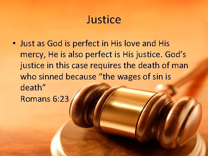 Justice • Just as God is perfect in His love and His mercy, He Justice • Just as God is perfect in His love and His mercy, He