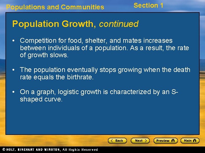 Populations and Communities Section 1 Population Growth, continued • Competition for food, shelter, and