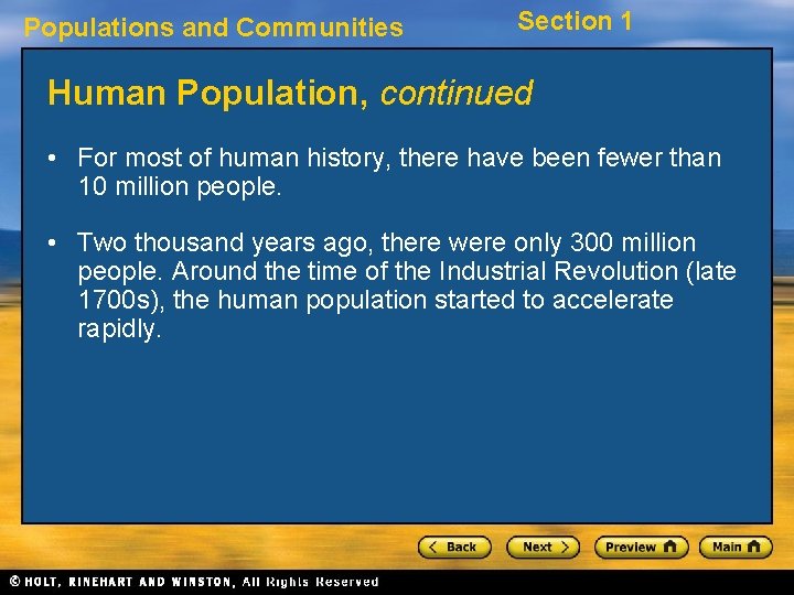 Populations and Communities Section 1 Human Population, continued • For most of human history,