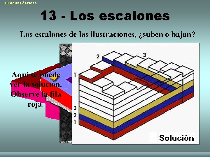 ILUSIONES ÓPTICAS 13 - Los escalones de las ilustraciones, ¿suben o bajan? Aquí se