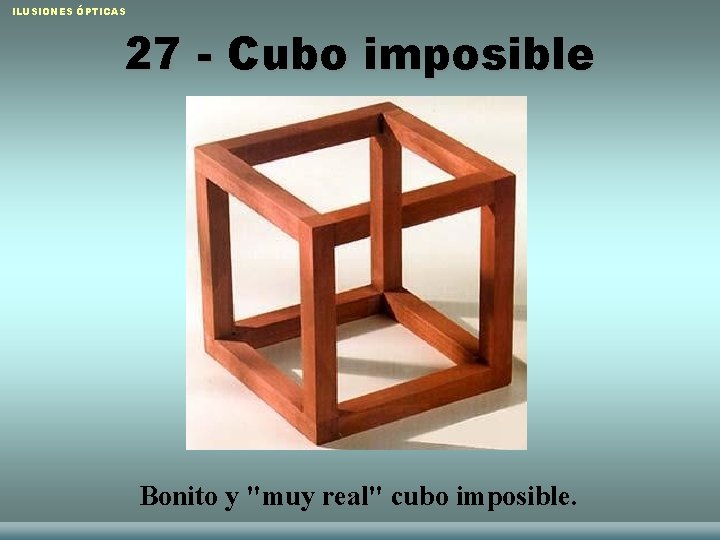 ILUSIONES ÓPTICAS 27 - Cubo imposible Bonito y "muy real" cubo imposible. Raquel Sánchez