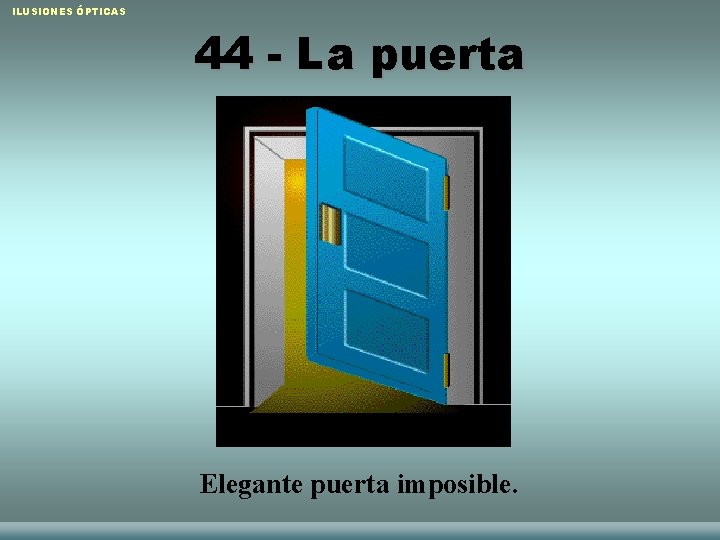 ILUSIONES ÓPTICAS 44 - La puerta Elegante puerta imposible. Raquel Sánchez López y Laura