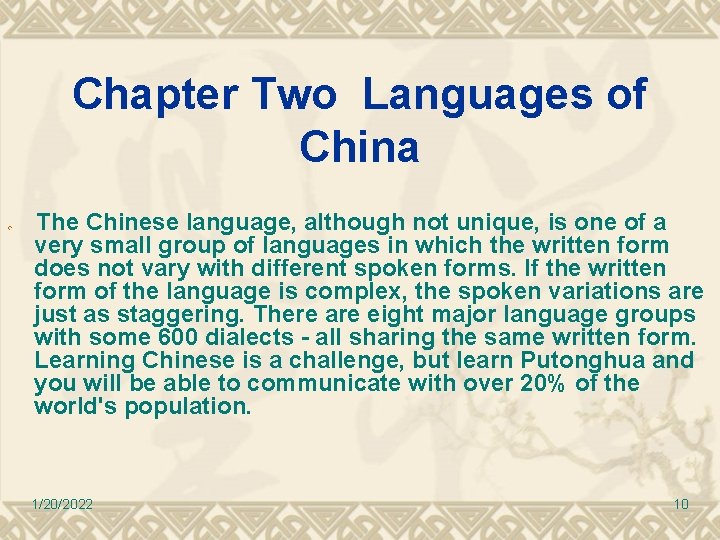 Chapter Two Languages of China v The Chinese language, although not unique, is one Chapter Two Languages of China v The Chinese language, although not unique, is one