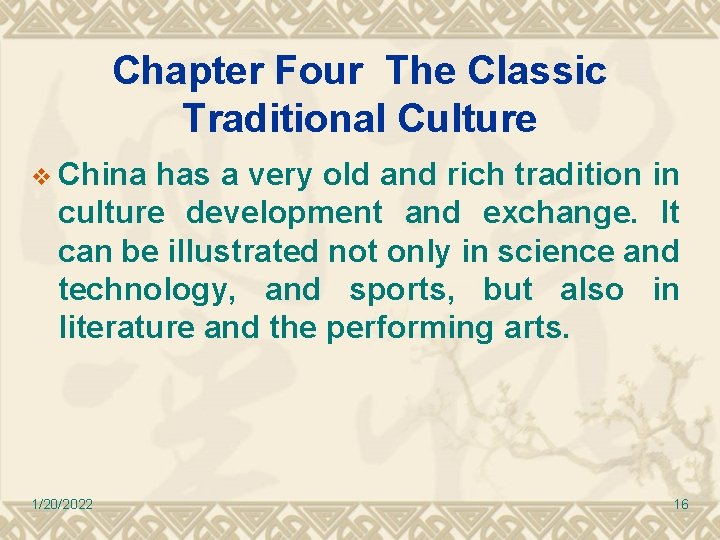 Chapter Four The Classic Traditional Culture v China has a very old and rich Chapter Four The Classic Traditional Culture v China has a very old and rich