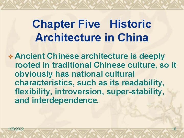 Chapter Five Historic Architecture in China v Ancient Chinese architecture is deeply rooted in Chapter Five Historic Architecture in China v Ancient Chinese architecture is deeply rooted in