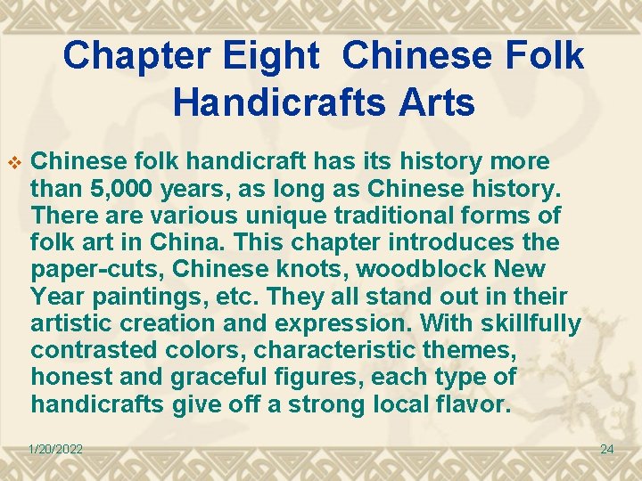 Chapter Eight Chinese Folk Handicrafts Arts v Chinese folk handicraft has its history more Chapter Eight Chinese Folk Handicrafts Arts v Chinese folk handicraft has its history more