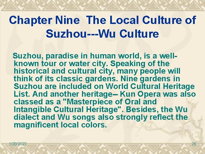 Chapter Nine The Local Culture of Suzhou---Wu Culture Suzhou, paradise in human world, is Chapter Nine The Local Culture of Suzhou---Wu Culture Suzhou, paradise in human world, is