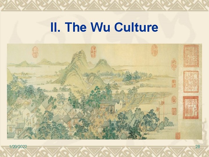 II. The Wu Culture 1/20/2022 28 II. The Wu Culture 1/20/2022 28