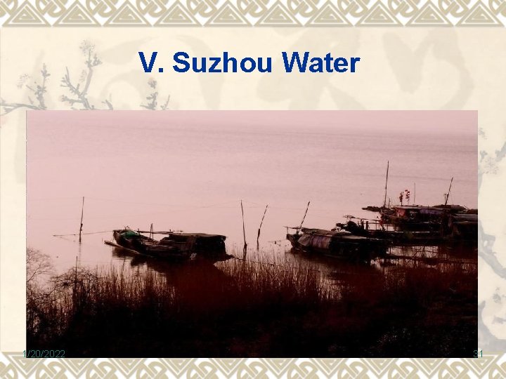 V. Suzhou Water 1/20/2022 31 V. Suzhou Water 1/20/2022 31