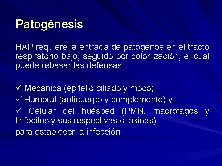 Patogénesis HAP requiere la entrada de patógenos en el tracto respiratorio bajo, seguido por