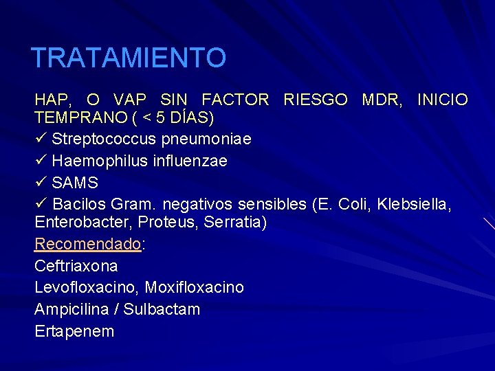 TRATAMIENTO HAP, O VAP SIN FACTOR RIESGO MDR, INICIO TEMPRANO ( < 5 DÍAS)