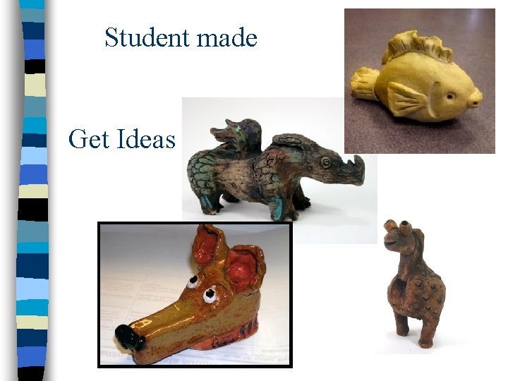 Student made Get Ideas 