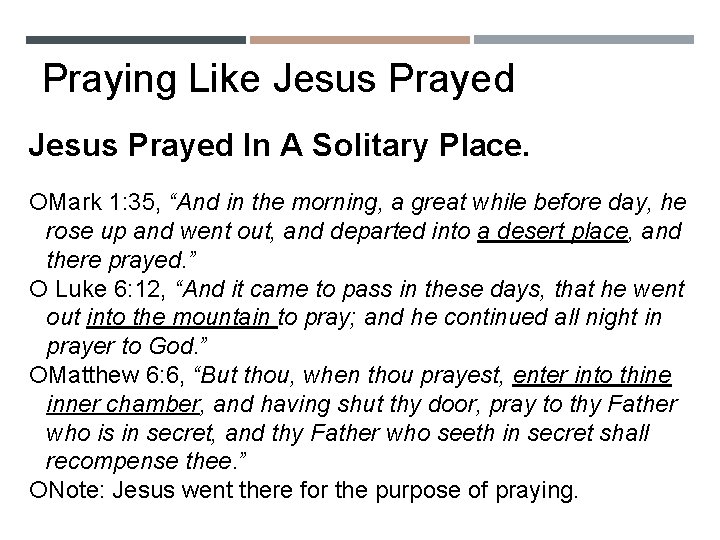 Praying Like Jesus Prayed In A Solitary Place. Mark 1: 35, “And in the