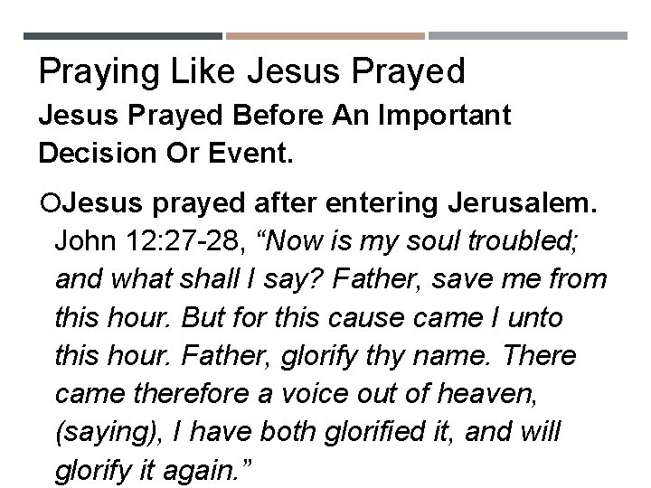 Praying Like Jesus Prayed Before An Important Decision Or Event. Jesus prayed after entering