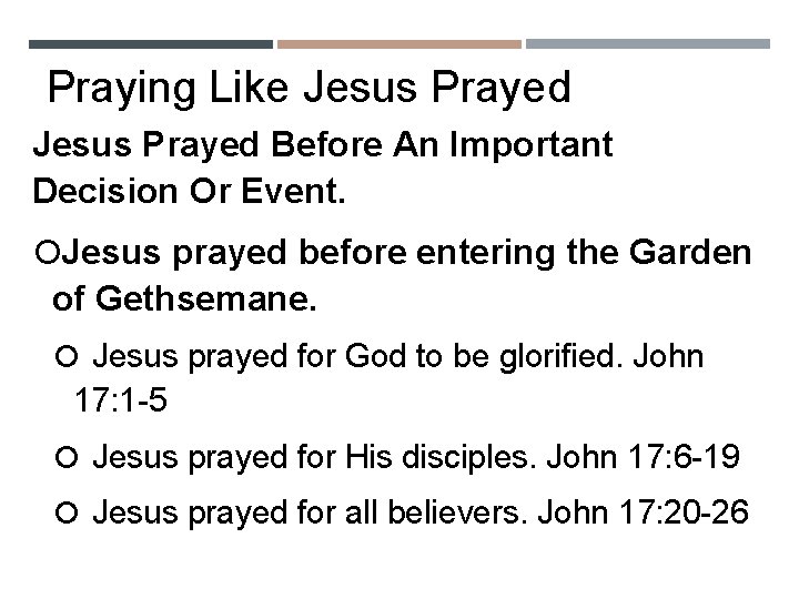 Praying Like Jesus Prayed Before An Important Decision Or Event. Jesus prayed before entering