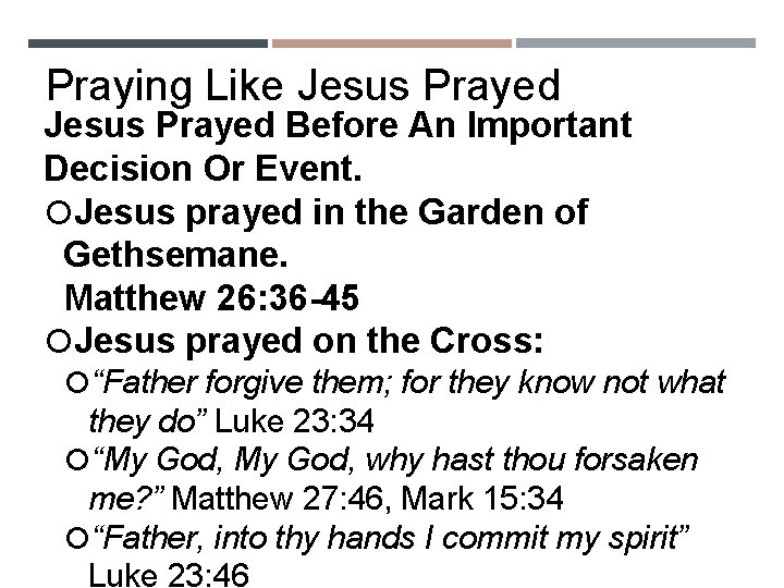 Praying Like Jesus Prayed Before An Important Decision Or Event. Jesus prayed in the