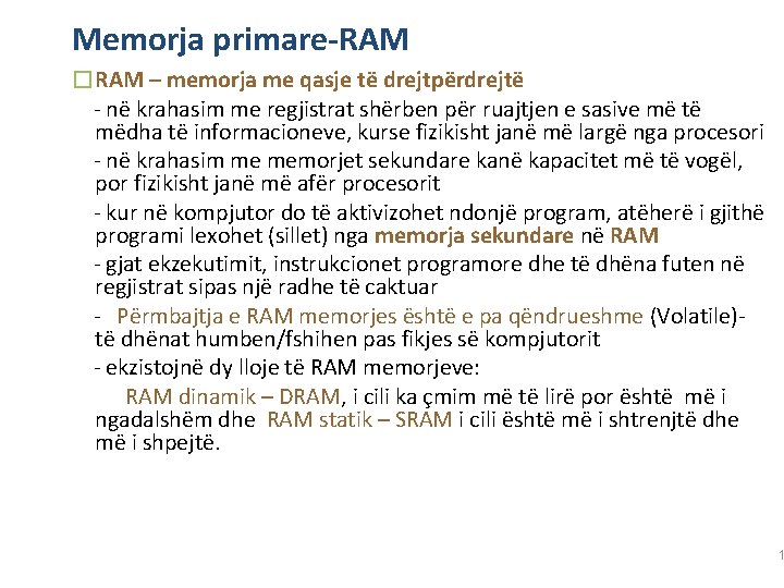 Memorja primare-RAM �RAM – memorja me qasje të drejtpërdrejtë - në krahasim me regjistrat