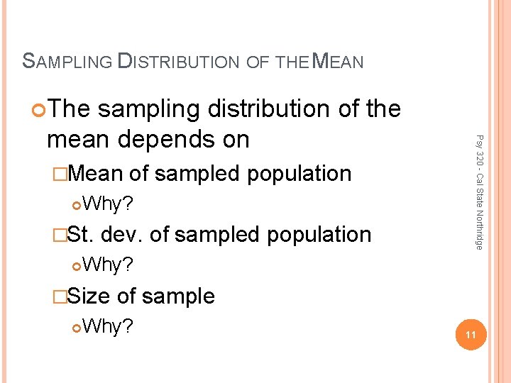SAMPLING DISTRIBUTION OF THE MEAN The �Mean Why? �St. dev. of sampled population Why?