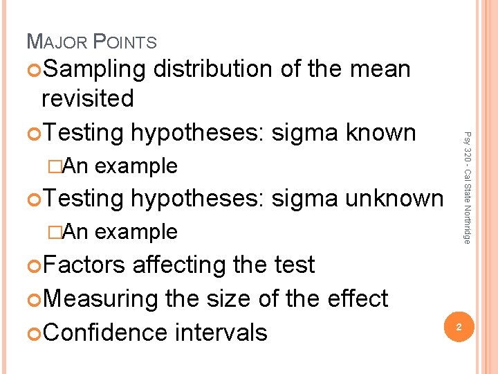 MAJOR POINTS Sampling distribution of the mean �An example Testing �An Psy 320 -