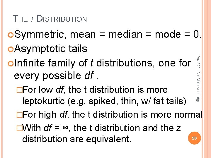 THE T DISTRIBUTION Symmetric, �For Psy 320 - Cal State Northridge mean = median
