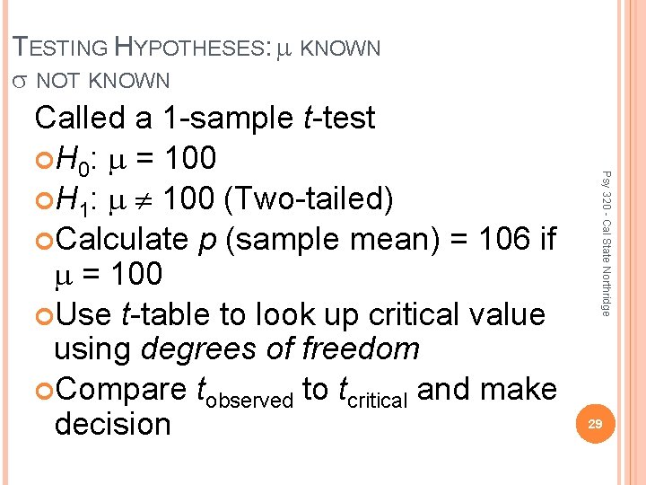 TESTING HYPOTHESES: KNOWN NOT KNOWN Psy 320 - Cal State Northridge Called a 1