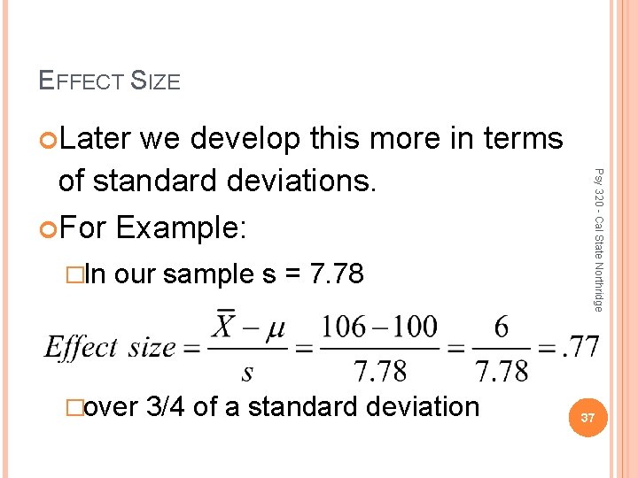 EFFECT SIZE Later �In our sample s = 7. 78 �over 3/4 of a