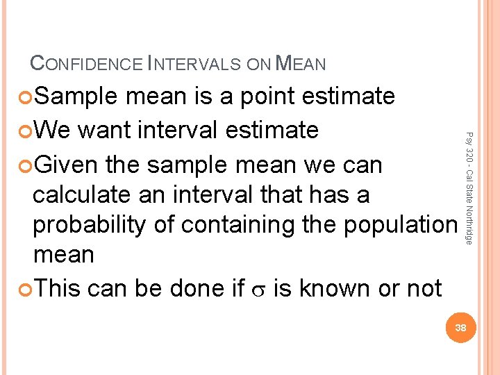 CONFIDENCE INTERVALS ON MEAN Sample Psy 320 - Cal State Northridge mean is a