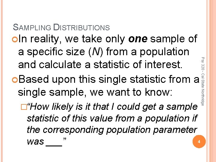 SAMPLING DISTRIBUTIONS In �“How likely is it that I could get a sample statistic