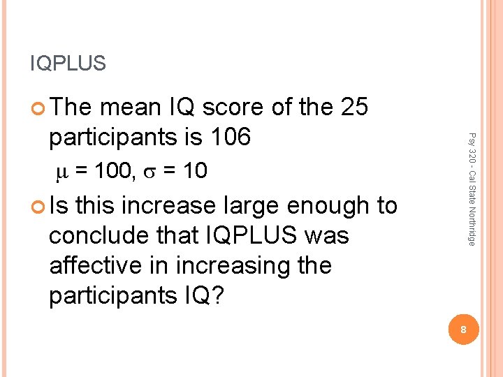 IQPLUS The Psy 320 - Cal State Northridge mean IQ score of the 25