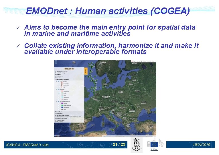 EMODnet : Human activities (COGEA) ü Aims to become the main entry point for
