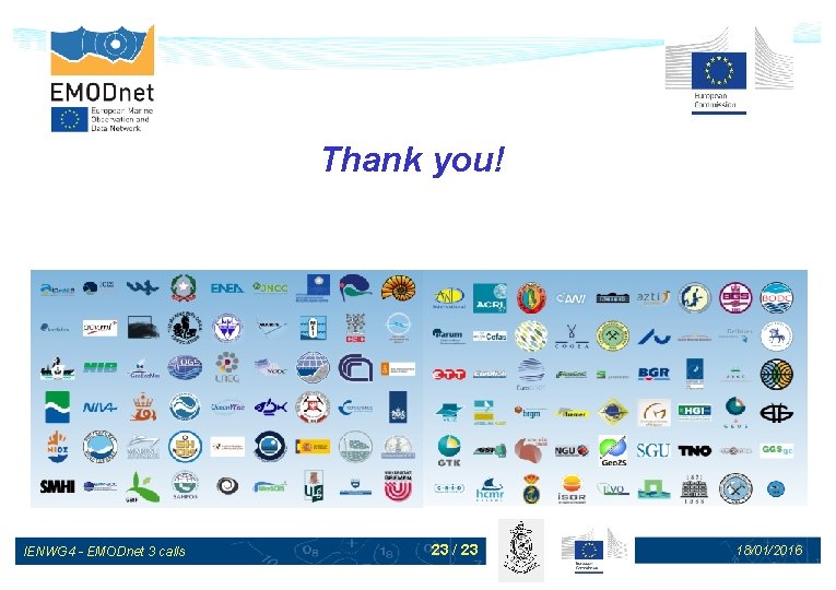 Thank you! IENWG 4 - EMODnet 3 calls 23 / 23 18/01/2016 