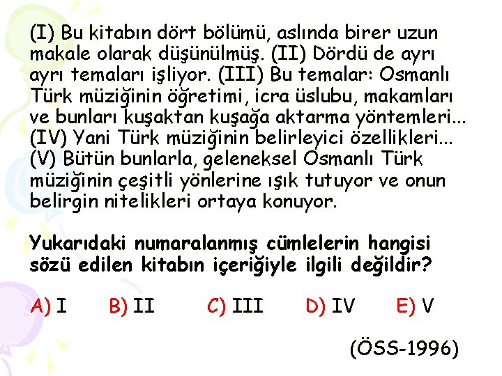 (I) Bu kitabın dört bölümü, aslında birer uzun makale olarak düşünülmüş. (II) Dördü de