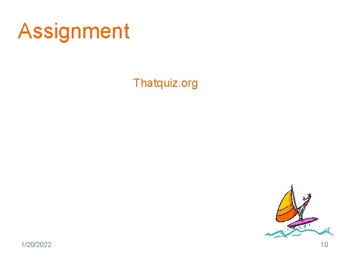 Assignment Thatquiz. org 1/20/2022 10 