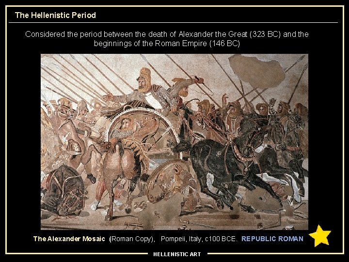 The Hellenistic Period Considered the period between the death of Alexander the Great (323