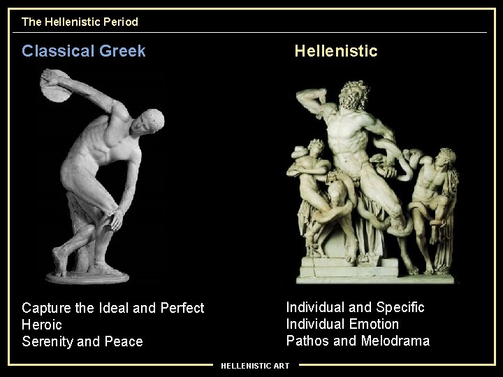 The Hellenistic Period Classical Greek Capture the Ideal and Perfect Heroic Serenity and Peace