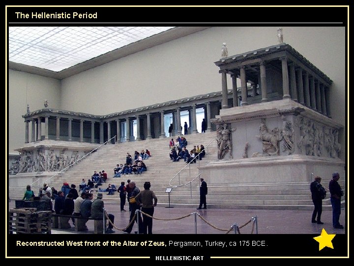 The Hellenistic Period Reconstructed West front of the Altar of Zeus, Pergamon, Turkey, ca