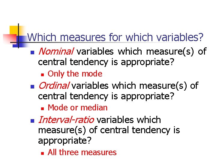 Which measures for which variables? Nominal variables which measure(s) of central tendency is appropriate?