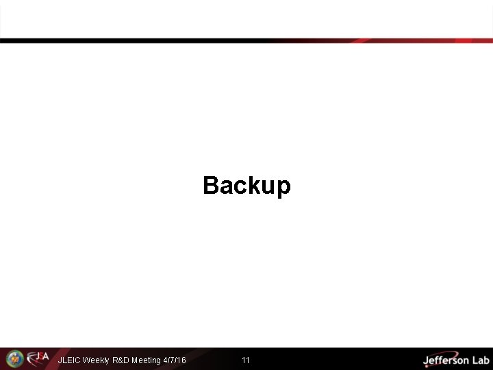 Backup JLEIC Weekly R&D Meeting 4/7/16 11 
