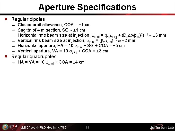 Aperture Specifications Regular dipoles Closed orbit allowance, COA = 1 cm Sagitta of 4