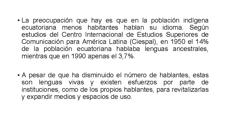  • La preocupación que hay es que en la población indígena ecuatoriana menos