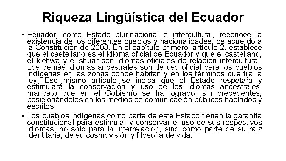 Riqueza Lingüística del Ecuador • Ecuador, como Estado plurinacional e intercultural, reconoce la existencia